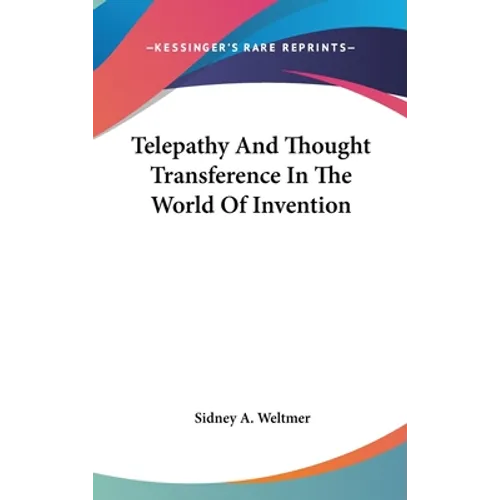 Telepathy And Thought Transference In The World Of Invention - Hardcover
