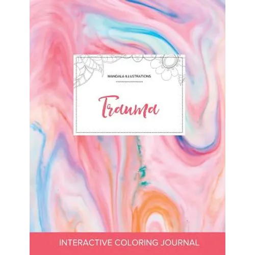 Adult Coloring Journal: Trauma (Mandala Illustrations, Bubblegum) - Paperback