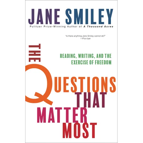 The Questions That Matter Most: Reading, Writing, and the Exercise of Freedom - Paperback